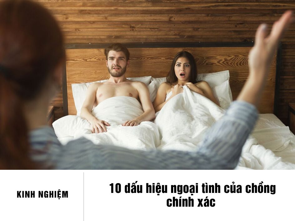 10 dấu hiệu ngoại tình của chồng chính xác